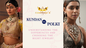Kundan vs. Polki: Understanding the Differences and Choosing the Right Jewelry